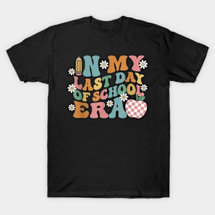 In My Last Day Of School Era Teacher Boys Girls Graduation T-Shirt